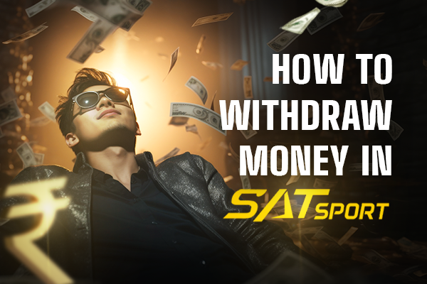 How to Withdraw Money from SATSport?